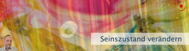 Seinszustand verändern