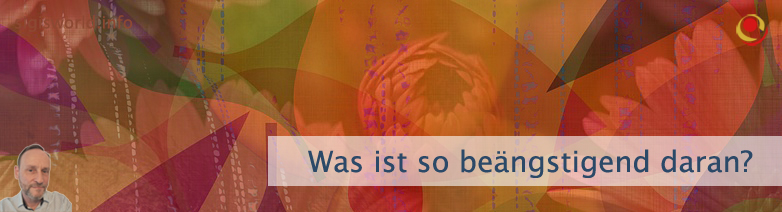 Was ist so beängstigend daran?