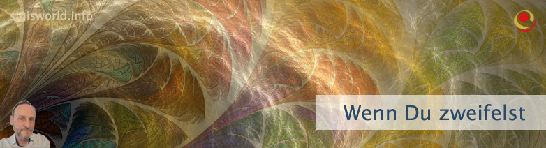 Wenn Du zweifelst