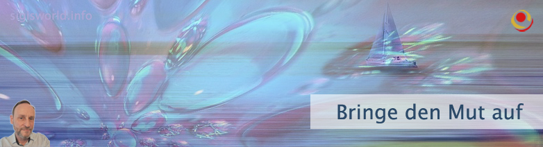 Bringe den Mut auf