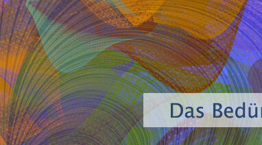 Das Bedürfnis zu sein