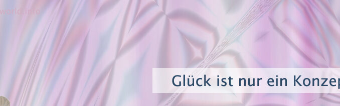 Glück ist nur ein Konzept