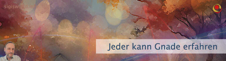 Jeder kann Gnade erfahren