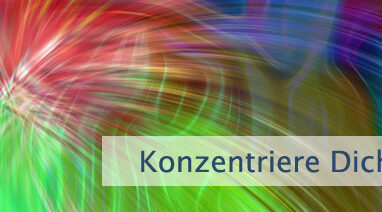 Konzentriere Dich auf Freude