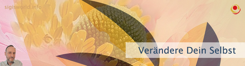 Verändere Dein Selbst