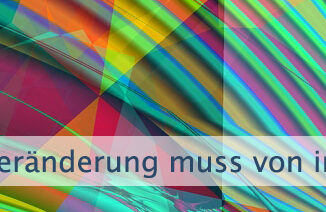 Veränderung muss von innen kommen