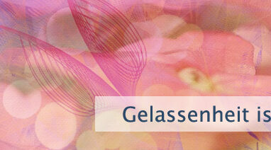 Gelassenheit ist notwendig