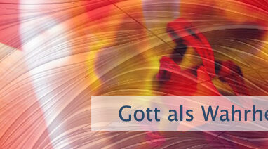 Gott als Wahrheit erkennen