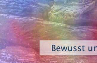 Bewusst und absichtsvoll