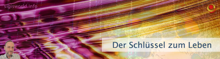 Der Schlüssel zum Leben