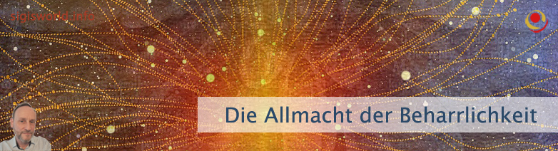 Die Allmacht der Beharrlichkeit