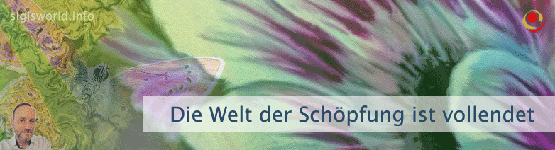Die Welt der Schöpfung ist vollendet
