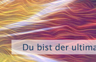 Du bist der ultimative Ausdruck