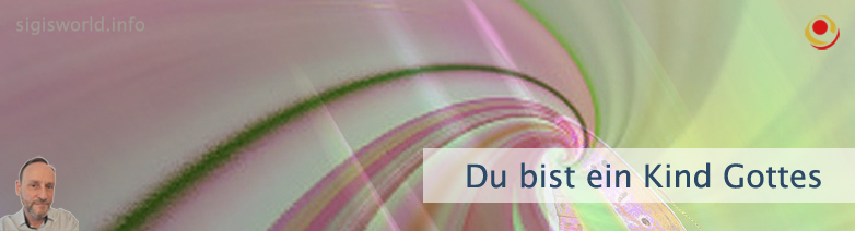 Du bist ein Kind Gottes