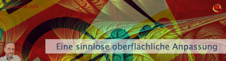 Eine sinnlose oberflächliche Anpassung