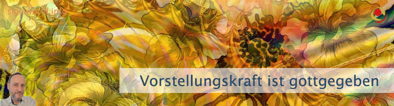 Vorstellungskraft ist gottgegeben