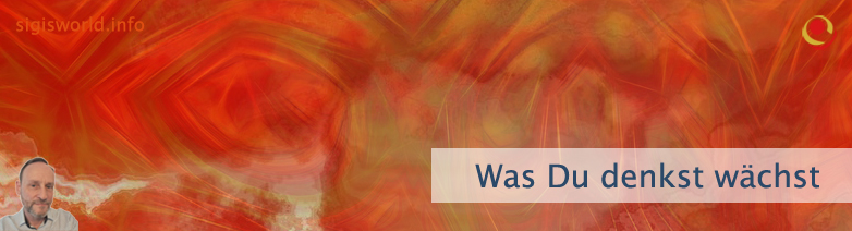 Was Du denkst wächst