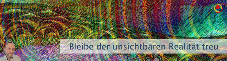 Bleibe der unsichtbaren Realität treu Bleibe der unsichtbaren Realität treu