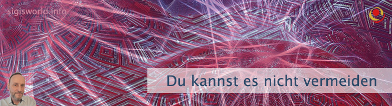 Du kannst es nicht vermeiden