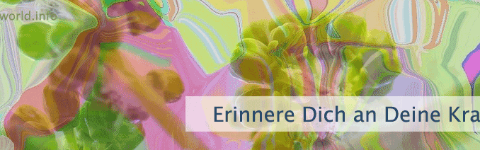 Erinnere Dich an Deine Kraft