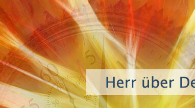 Herr über Dein Schicksal