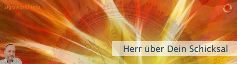 Herr über Dein Schicksal