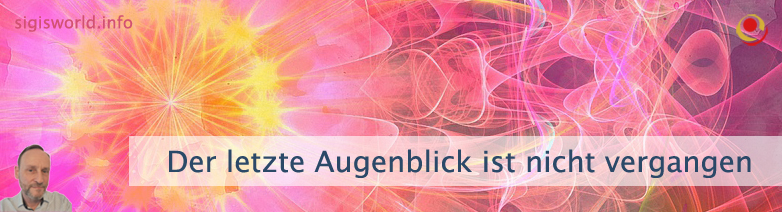 Der letzte Augenblick ist nicht vergangen